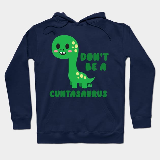 CUNTASAURUS Hoodie by toddgoldmanart